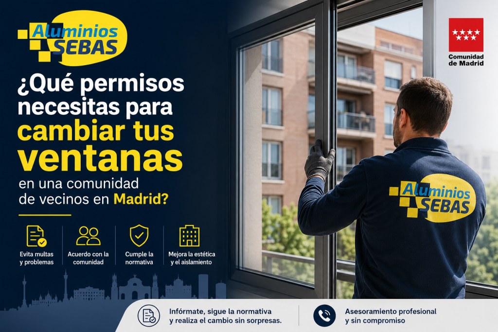 permisos necesitas para cambiar tus ventanas en una comunidad de vecinos en Madrid